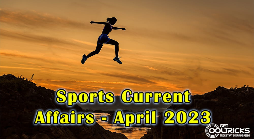 Sports Current Affairs May 2023 Get Cool Tricks